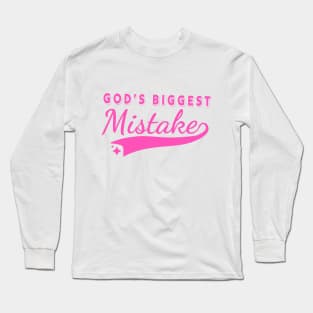 God's Biggest Mistake Long Sleeve T-Shirt